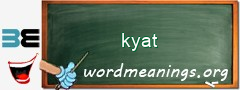 WordMeaning blackboard for kyat
